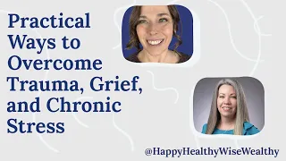 Overcome Grief, Trauma or Chronic Stres