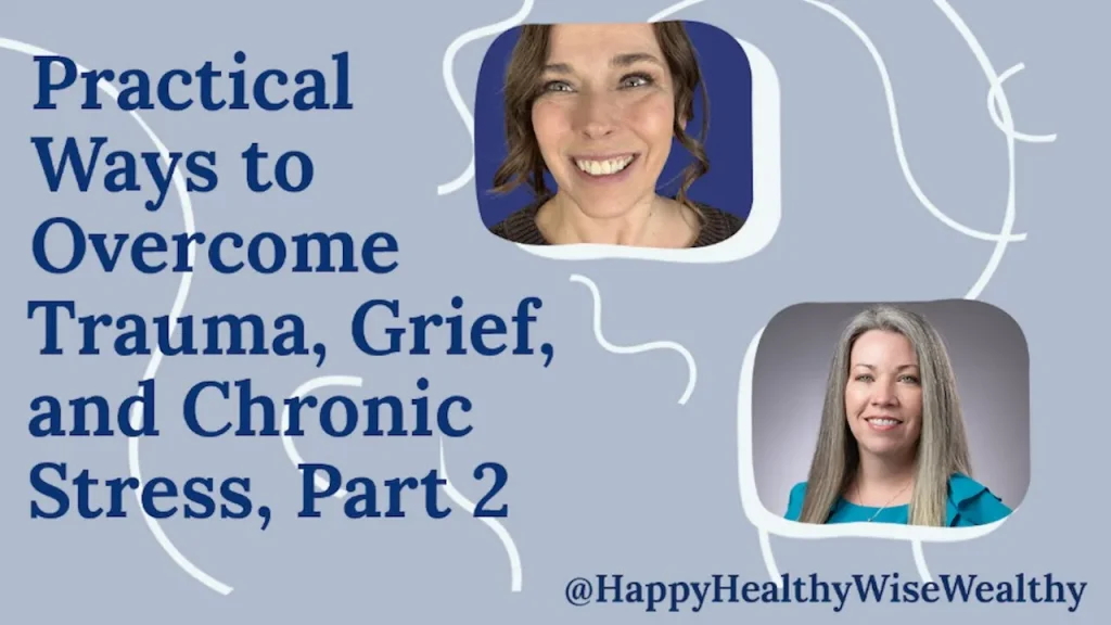 Practical Ways to Overcome Grief, Stress or Trauma